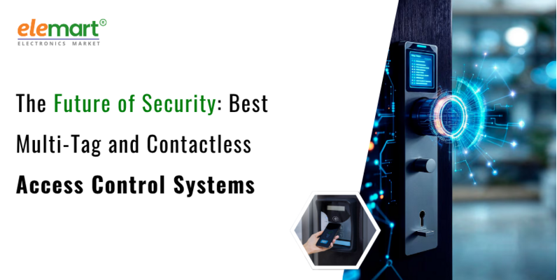 The Future of Security: Best Multi-Tag and Contactless Access Control Systems