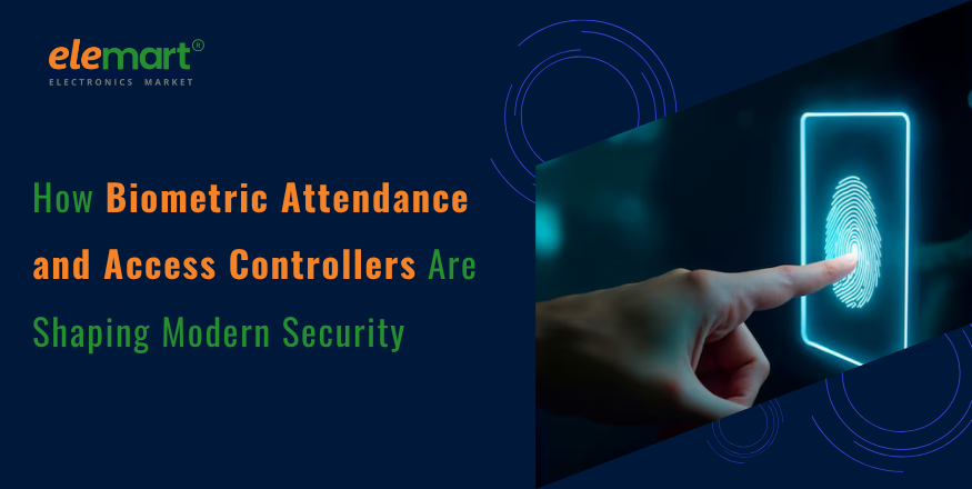 How Biometric Attendance and Access Controllers Are Shaping Modern Security