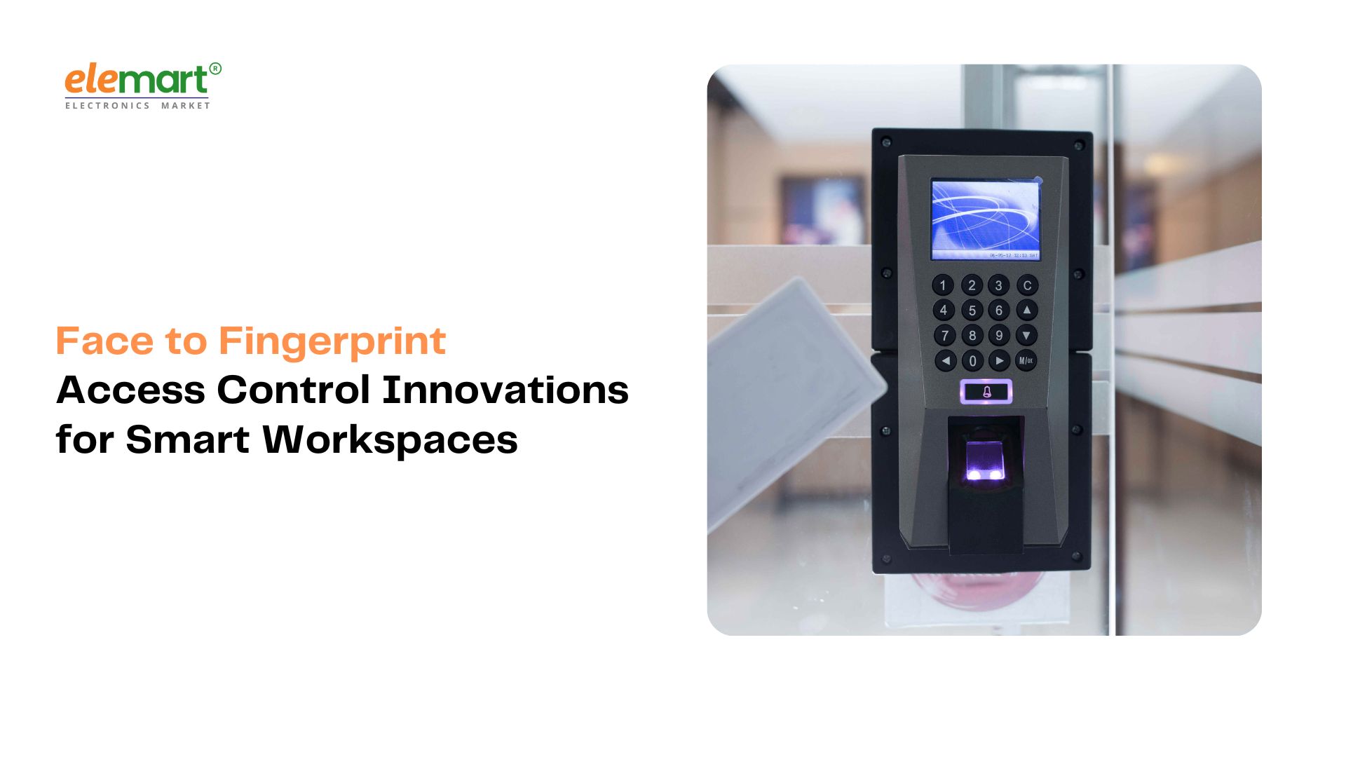 Face to Fingerprint: Access Control Innovations for Smart Workspaces