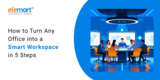 How to Turn Any Office into a Smart Workspace in 5 Steps