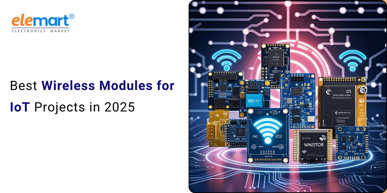 Best Wireless Modules for IoT Projects in 2025