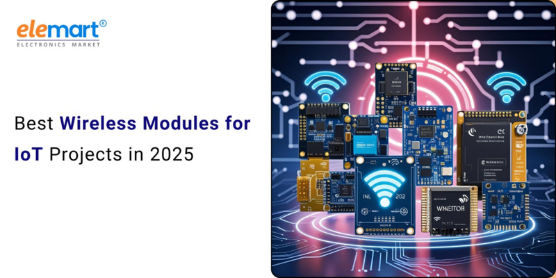 Best Wireless Modules for IoT Projects in 2025