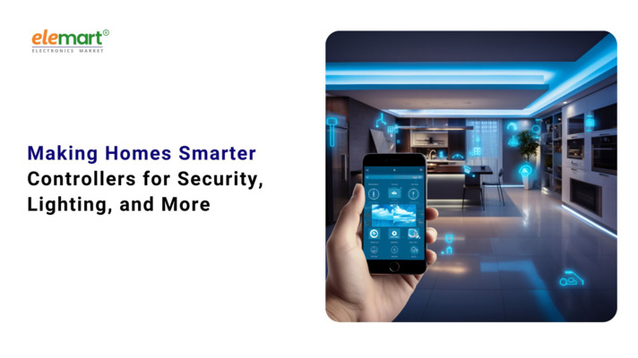 Making Homes Smarter: Controllers for Security, Lighting, and More